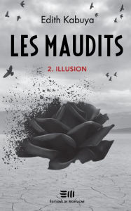 Title: Les Maudits - Tome 2: Illusion, Author: Edith Kabuya