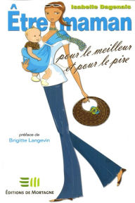 Title: Être maman pour le meilleur et pour le pire, Author: Isabelle Dagenais