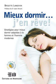Title: Mieux dormir... j'en rêve!, Author: Brigitte Langevin