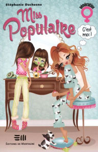Title: Miss populaire, c'est moi!, Author: Stéphanie Duchesne