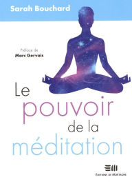 Title: Le pouvoir de la méditation, Author: Sarah Bouchard