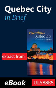 Title: Quebec City in Brief, Author: Collective