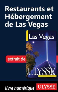Title: Restaurants et Hébergement de Las Vegas, Author: Alain Legault