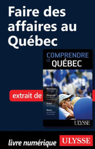 Title: Faire des affaires au Québec, Author: Ludovic Hirtzmann