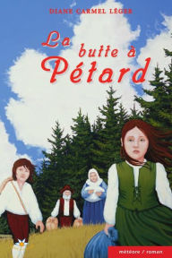 Title: La butte à Pétard, Author: Diane Carmel Léger