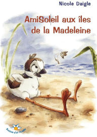 Title: AmiSoleil aux îles de la Madeleine, Author: Nicole Daigle