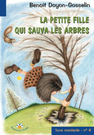Title: La petite fille qui sauva les arbres, Author: Benoit Doyon-Gosselin