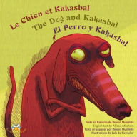 Title: Le chien et Kakasbal / The Dog and Kakasbal / El Perro y Kakasbal, Author: Réjean Ouellette