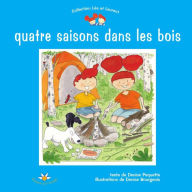 Title: Quatre saisons dans les bois, Author: Denise Paquette