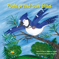 Title: Poah prend son élan, Author: Nanie (Mélanie) Daigle