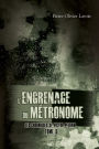 L'engrenage du métronome: L'engrenage du métronome