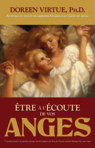 Title: Être à l'écoute de vos anges, Author: Doreen Virtue