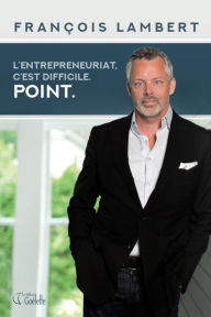 Title: L'entrepreneuriat, c'est difficile. Point., Author: François Lambert