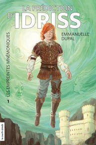 Title: Les empreintes mnémoniques: La prédiction d'Idriss, tome 1, Author: Emmanuelle Dupal