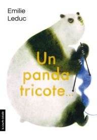 Title: Un panda tricote, Author: Emilie Leduc