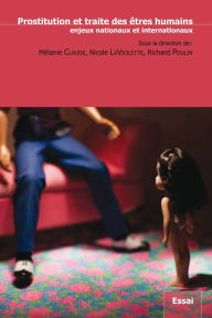 Prostitution et traite des être humains: enjeux nationaux et internationaux