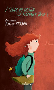 Title: À l'aube du destin de Florence, tome 2, Author: Karine Perron