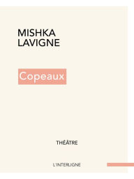 Title: Copeaux, Author: Mishka Lavigne