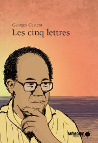 Title: Les cinq lettres, Author: Georges Castera