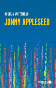 Title: Jonny Appleseed, Author: Joshua Whitehead