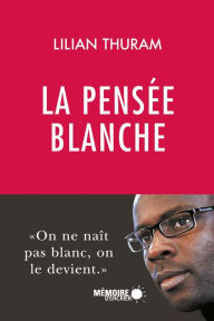 Title: La pensée blanche, Author: Lilian Thuram