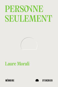 Title: Personne Seulement, Author: Laure Morali