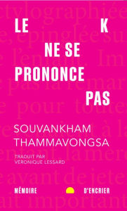 Title: Le K ne se prononce pas (format poche), Author: Souvankham Thammavongsa