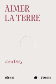 Title: Aimer la terre, Author: Jean Désy