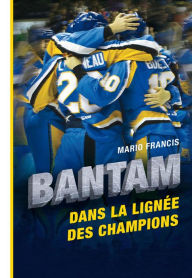 Title: Bantam: Dans la lignée des champions, Author: Mario Francis