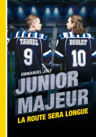 Title: Junior Majeur: La route sera longue, Author: Emmanuel Joly