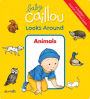 Baby Caillou Looks Around: Animals (A Toddler's Search and Find Book)