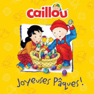 Title: Caillou: Joyeuses Pâques!, Author: Mélanie Rudel-Tessier