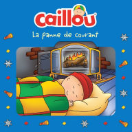 Title: Caillou, La panne de courant, Author: Anne Paradis