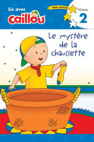 Title: Caillou: Le mystère de la chaussette - Lis avec Caillou, Niveau 2 (French edition of Caillou: The Sock Mystery), Author: Rebecca Klevberg Moeller