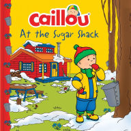 Title: Caillou at the Sugar Shack, Author: Carine Laforest