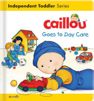 Title: Caillou Goes to Day Care, Author: Christine L'Heureux