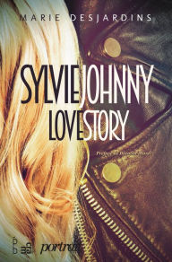 Title: Sylvie Johnny Love Story, Author: Marie Desjardins