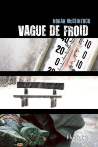 Title: Vague de froid, Author: Norah McClintock