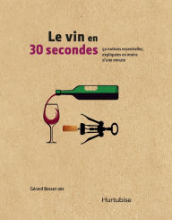 Title: Le vin en 30 secondes, Author: Gérard Obe Basset