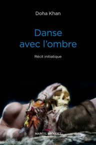 Title: Danse avec l'ombre: S'éveiller à ce qui est là, Author: Doha Khan