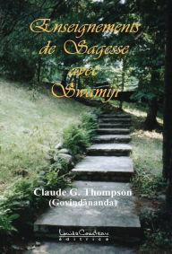 Title: Enseignement de Sagesse avec Swamiji : Au cœur de la découverte de soi, Author: Claude G. Thompson (Govindananda)