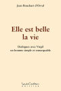 Elle est belle la vie : Dialogues avec Virgil un homme simple et remarquable