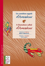 Title: Un Caméléon appelé Ahmadou, Author: Marie Villeneuve