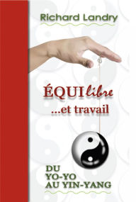 Title: Équilibre ...et travail, Author: Richard Landry