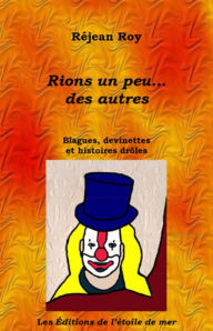 Title: Rions un peu... des autres!, Author: Réjean Roy