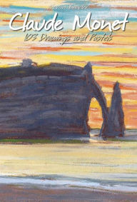 Title: Claude Monet: 103 Drawings and Pastels, Author: Narim Bender