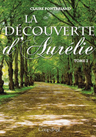Title: La découverte d'Aurélie: Le manoir d'Aurélie - Tome 2, Author: Claire Pontbriand