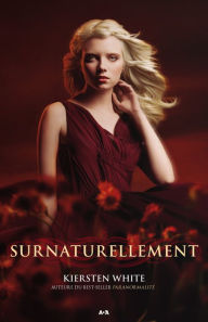 Title: Surnaturellement (Supernaturally) French edition, Author: Kiersten White