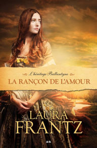Title: La rançon de l'amour, Author: Laura Frantz