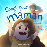 Title: Congé pour maman, Author: Nicole Poirier